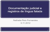 Documentação judicial e registros de língua falada - usp.br · • Por viver de sua escrita e por fazer parte da Administração Pública, presume-se que atente à norma culta.