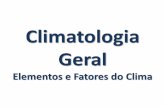 Climatologia Geral · Geral Elementos e Fatores do Clima . I) ... Temperatura e Distância do Mar ... E. Geografia Geral e do Brasil: espaço geográfico e globalização. Ensino