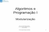 Algoritmos e Programação I - fernandommota.github.iofernandommota.github.io/.../algoritmosI/files/09_modularizacao.pdf · O escopo de um módulo (ou variável) de um algoritmo é