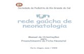 Manual de Orientações para Preenchimento da Ficha Neonatal · Manual de Orientações para Preenchimento da Ficha Neonatal Sociedade de Pediatria do Rio Grande do Sul Diretoria