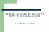 OE 2012 – Alterações em sede de IVA IDEFF, 24 de Outubro ... · Receitas Fiscais (Milhões de euros e %) Variação 2012/2011 Real Estimativa Orçamento (em %) ... Fornecimento