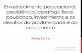 Envelhecimento populacional, previdência, desafogo fiscal ...itv.org.br/projeto/itv/arquivos/APRESENTACAO_PAULO_TAFNER.pdf · Por tempo de contribuição 5,43 1.629,43 Por Idade