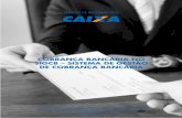 INTERCÂMBIO DE INFORMAÇÕES ENTRE BANCOS E … · Este manual apresenta o padrão para a troca de informações entre a CAIXA e os clientes Beneficiários, a ser adotado na prestação