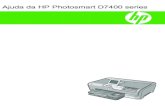 HP Photosmart D7400 series - h10032. · 1 Ajuda do HP Photosmart D7400 series Para informações sobre a HP Photosmart, consulte: •“Visão geral da HP Photosmart” na página