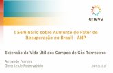 I Seminário sobre Aumento do Fator de Recuperação no ... · Gavião Caboclo (GVC) 4,134 3,875 94 Gavião Preto (GVP) 4,098 3,201 78 Total 29,832 19,074 87. 04 Ações para a Extensão