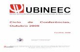 Ciclo de Conferências, Outubro 2008 - ubi.pt · Apresentação do UBINEEC e contextualização do projecto - Presidente do UBINEEC – Gonçalo Marques. a) A Importância na Formação