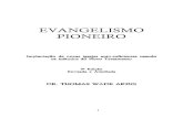 EVANGELISMO PIONEIRO - pioneermissions.org9 AGRADECIMENTOS Sou grato ao Pr. Dennis Blackmon, que me ajudou com muitas idéias e também com suas notas sobre a implantação de igrejas.