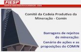A mineração e as barragens - energia.sp.gov.brenergia.sp.gov.br/wp-content/uploads/2016/07/Barragens-de-Rejeito... · Agregados Água Mineral Rochas carbonáticas Areia industrial