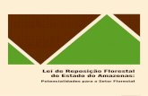 Lei de Reposição Florestal do Estado do Amazonas · Samuel Simões Neto Projeto Gráfico e Diagramação Eriam Franco V617 l Vianna, André Luiz Menezes. Lei de Reposição Florestal
