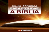 Guia Prático Para Estudar a Bíblia - igrejaeden.com · Guia Prático Para Estudar a Bíblia ... de toda a palavra que sai da boca de Deus” (Mateus 4:4). Em outras palavras, se