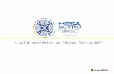 O valor económico do “Mundo Português” · O projeto “Mesa ao Vivo Portugal Brasil” traduz-se num evento de grande ambição que abrange gastronomia, ... também nas áreas