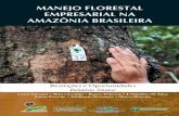 Manejo florestal empresarial na Amazonia Brasileira · Trav. Dr. Enéas Pinheiro, s/n. CEP 66095-100 Belém-PA Brasil Tel: + 55 (91) 4009-2650 • Fax + 55 (91) 4009-2651 ... da Flora