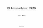 Blender 3D - martinsfontespaulista.com.br · O desenvolvimento de jogos eletrônicos em 3D sempre foi assunto reserva-do para pessoas com grandes conhecimentos em áreas como matemática