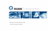Release de Resultados 4T08 19 de fevereiro de 2009 - romi.com · Desempenho da Ação: ROMI3 x Ibovespa (Base 100) - Cot. ... Construção Civil 8% Móveis 7% Outros 18% Setor ROL