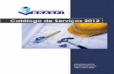 Catálogo de Serviços 2012 - brasfi.com.br · • Manutenção de máquinas • Tubulações industriais ... Utilizando ferramentas de inspeção multiparâmetros, além de outras
