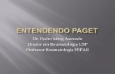 Dr. Pedro Ming Azevedo Doutor em Reumatologia USP ... · Homens > Mulheres, raro < 50 anos, Oeste Europeu (Inglaterra e Itália) Uni ou Multifocal Principalmente osso trabeculado
