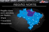 REGIÃO NORTE · REGIÃO CENTRO OESTE E SUL Regiões Centro Oeste e Sul serão atendidos por São Paulo. •São Paulo ... Slide 1 Author: Moto