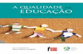2008996307729 A qualidade da Educação sob o olhar dos …fundacaosmbrasil.org/cms/wp-content/uploads/2016/10/a-qu... · 2016-10-17 · Avaliação das etapas da educação básica,