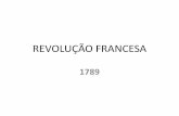 REVOLUÇÃO FRANCESA - historia789.files.wordpress.com · Burguesia inglesa continuou exportando: Contrabando para Europa Para as Colônias –Ex. Brasil 1812 –Rússia rompeu com