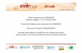 XXVIII Congresso do CONASEMS Maceió, Alagoas -11 a 14 ... · Núcleo de Relações Internacionais do CONASEMS ... brasil.evipnet.org Sessão 1 3 Provendo a mudança da cultura ...