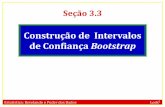 Construção de Intervalos de Confiança Bootstrapmrubens/cursos/EstatAplicCom/Capitulo3-3.pdf · Erro-padrão de uma distribuição bootstrap Intervalo de confiança de 95% com base