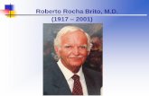 Roberto Rocha Brito, M.D. (1917 2001) - frrb.com.br§ão-Dr... · Dr. Roberto Rocha Brito Filho de Armando Rocha Brito e Odila Maia Rocha Brito, nasceu em Campinas, aos nove dias