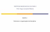 PRÁTICAS MUSICAIS DA CULTURA 2 Prof. Hugo Leonardo …hugoribeiro.com.br/biblioteca-digital/UnB-EaD-2015-2-PMC2-Guia_da... · diversidade musical existente dentro de sua própria