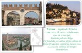 Verona - região do Vêneto, com cerca de · história da peça Romeu e Julieta escrita por William Shakespeare. No centro da cidade existe uma vila onde, pelo que conta a história,
