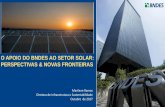 O APOIO DO BNDES AO SETOR SOLAR: PERSPECTIVAS & …az545403.vo.msecnd.net/uploads/2017/09/marilene-.pdf · (Maior Eficiência e Menor Impacto Ambiental) 9 Sustentabilidade Oportunidades: