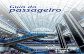 GUIA DO PASSAGEIRO · Se está vindo de um trecho doméstico e embarcará para um voo internacional, passe pela área de ... busque a área para ... na área de Desembarque do aeroporto.