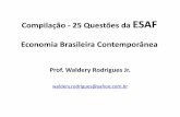 Compilação 25 Questões da Economia Brasileira Contemporânea · pauta de nossas exportações. • b) o aumento da produção do café, no início do século XX, não correspondia