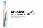 Musica: Arte e Tecnologia - physika.infophysika.info/physika/documents/Musik.pdf · A interpretação do significado ... da escala musical esta ligada com as características de nossa