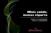 Mais saúde, menos cigarro · 2018-06-23 · estimula a liberação de hormônios, ... a maconha e a cocaína ... autora de tese Efetividade da Terapia Cognitivo-