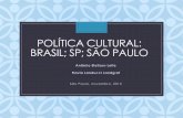 POLÍTICA CULTURAL: BRASIL; SP; SÃO PAULO - Cultura... · permanentes, pactuadas entre os entes da Federação e a sociedade, tendo por objetivo promover o desenvolvimento humano,