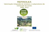 REFINOLEA - premioinovacao.pt · Regional (FEDER) da União Europeia REFINOLEA Valorização integrada de resíduos e subprodutos da extracção de azeite 2009- 2013 . Novas Perspectivas