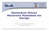 Seminário GVcev Recursos Humanos no Varejo - cev.fgv.brcev.fgv.br/sites/cev.fgv.br/files/file/13_07_2006 - Patricia... · CLIMA ORGANIZACIONAL O modelo identifica 3 relações básicas