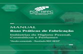 MANUAL - abihpec.org.br · MANUAL Boas Práticas de Fabricação Indústrias de Higiene Pessoal, Cosméticos e Perfumes “Versão comentada – Resolução RDC 48/13” 2015