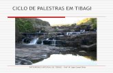 CICLO DE PALESTRAS EM TIBAGI - geoturismobrasil.comgeoturismobrasil.com/Material didatico/Paisagem fluvial - Rio... · nascente do Rio Tibagi, localizado no Sítio das Almas.(Th.D)