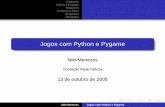 Jogos com Python e Pygame - nilo.pro.br · Conteúdo Python e Pygame Invasores Endereços Úteis Perguntas Obrigado! Python Python foi escolhida por ser fácil de usar e de prototipar.