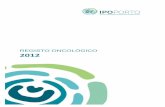 REGISTO ONCOLÓGICO 2012 - ipoporto.pt · Doentes observados no IPO do Porto em 2012 por patologia Evolução do número de doentes observados no IPO do Porto, de 2003-2012, por patologia