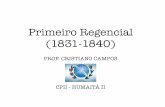 Primeiro Regencial (1831-1840) · Privilegiar os poderes locais Autonomia das províncias 1831-1837 Guarda Nacional ... degredos e pena de morte 1835 Bahia Termo utilizado para se