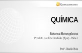 QUÍMICA - qcon-assets-production.s3.amazonaws.com · Produto de Solubilidade (Kps) A solubilização, que depende da temperatura, de uma substância pode dar origem a um equilíbrio