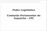 Poder Legislativo Comissão Parlamentar de Inquérito - CPI · -Imunidade material (inviolabilidade/imunidade real ou substancial (art. 53, caput, da CF) Exceção –vereador (art.