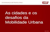 As cidades e os desafios da Mobilidade Urbana - Instituto Lulainstitutolula.org/uploads/wordpress/2012/04/jose_de_filippi_.pdf · Planejamento Estadual O PLANEJADO: Linha 4 – Amarela