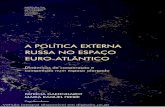 A POLÍTICA EXTERNA RUSSA NO ESPAÇO EURO‑ATLÂNTICO · IMPRENSA DA UNIVERSIDADE DE COIMBRA ... The EU and Russia in Post-Soviet Eurasia e de Russia and European Security, com R.