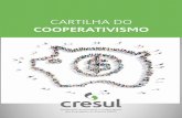 CARTILHA DO - cresul.coop.br · 4 5 TIPOS DE COOPERATIVAS PRINCÍPIOS DO COOPERATIVISMO • Controle democrático pelos sócios • Participação econômica dos seus associados