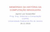 MEMÓRIAS DA HISTÓRIA DA COMPUTAÇÃO BRASILEIRA · Dos "ossos de Lebombo" 35.000 A.C. até ... Passando por: ábacos, ... EDVAC - EDSAC./ A COMPUTAÇÃO NO BRASIL./ Projetos de