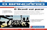 GREVE GERAL O Brasil vai parar - bancariosbahia.org.br mente do resultado da eleição do próximo ano, o desafio será manter a legislação neoliberal. ... bicho come”. Mas, está