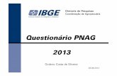 Questionário PNAG 2013 [Modo de Compatibilidade] · Questionário PNAG 2013 Diretoria de Pesquisas Coordenação de Agropecuária Questionário PNAG 2013 28/06/2013 Octávio Costa