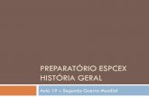 Preparatório EsPCEx História Geral · A Europa pré-1939 (II) 3 • Ecos da 1ª GM –Imperialismo ainda presente –Revanchismo alemão. O Tratado de Versalhes –"Combate" aos